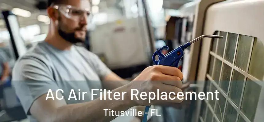AC Air Filter Replacement Titusville - FL
