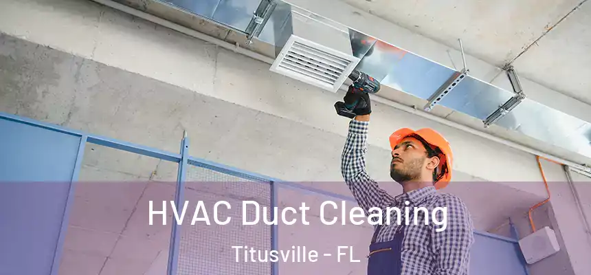  HVAC Duct Cleaning Titusville - FL