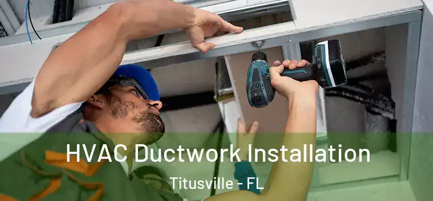 HVAC Ductwork Installation Titusville - FL