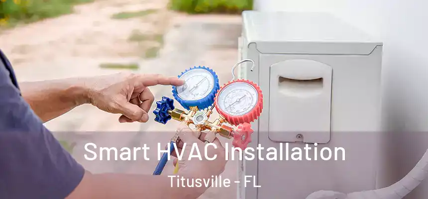 Smart HVAC Installation Titusville - FL